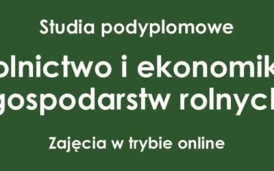 Studia podyplomowe „Rolnictwo i ekonomika gospodarstw rolnych” – Instytut Ekonomiki Rolnictwa i Gospodarki Żywnościowej Państwowy Instytut Badawczy