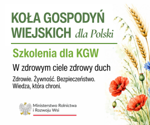 Zapraszamy na szkolenia dla Kół Gospodyń Wiejskich w ramach cyklu „W zdrowym ciele zdrowy duch”
