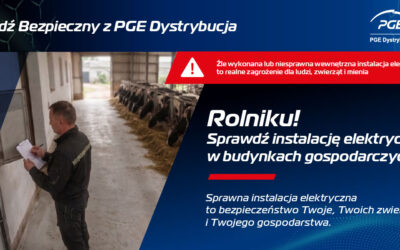 PGE Dystrybucja rozpoczyna kampanię edukacyjno-informacyjną na rzecz bezpieczeństwa instalacji elektrycznych w budynkach gospodarczych