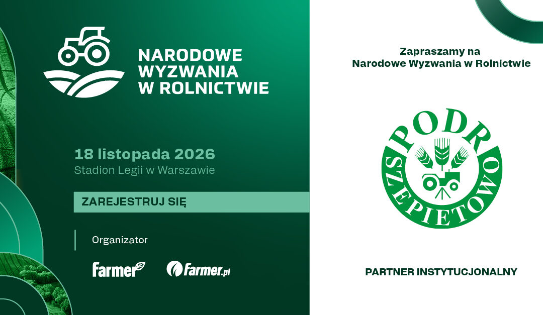 Narodowe Wyzwania w Rolnictwie oraz Młodzi na Roli 18 listopada 2026 r. Stadion Legii w Warszawie